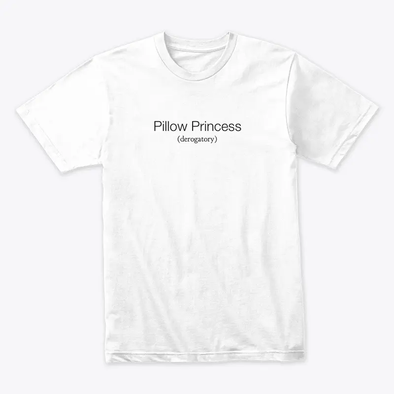 Pillow princess derogatory 